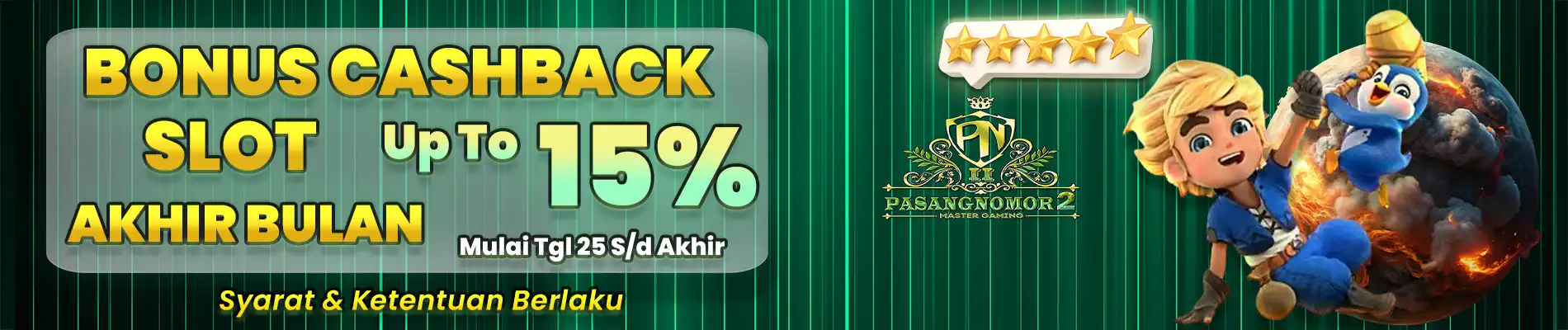 BONUS CASHBACK AKHIR BULAN HINGGA 15%